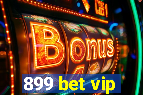 899 bet vip