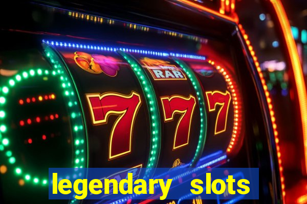 legendary slots paga mesmo