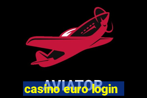 casino euro login