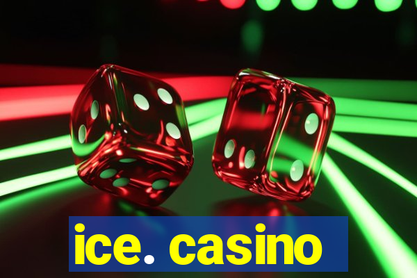 ice. casino