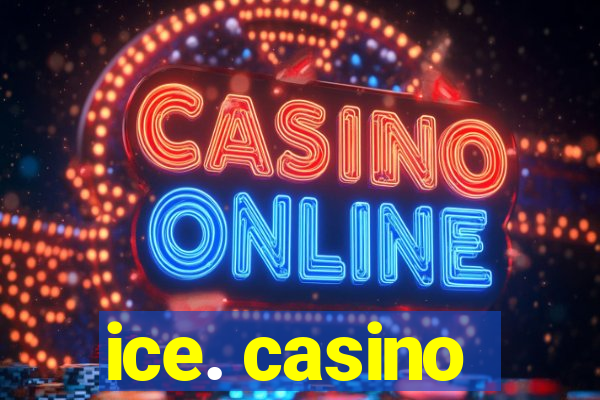 ice. casino