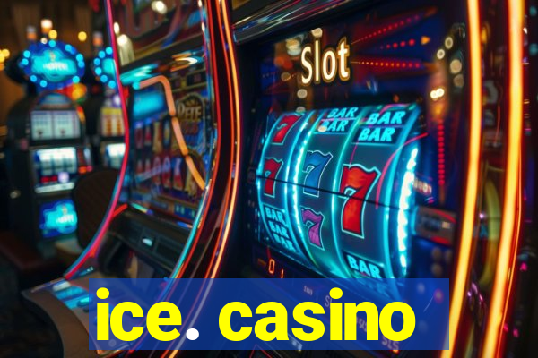 ice. casino