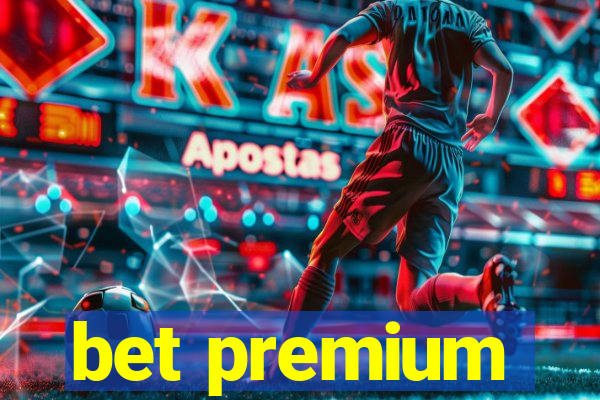 bet premium