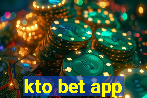 kto bet app