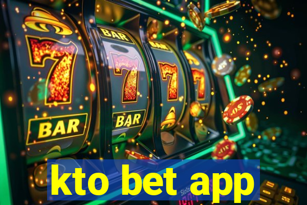 kto bet app