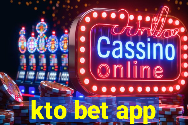 kto bet app