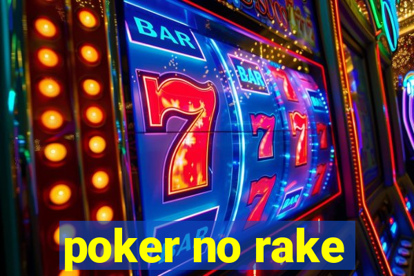 poker no rake