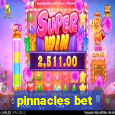 pinnacles bet