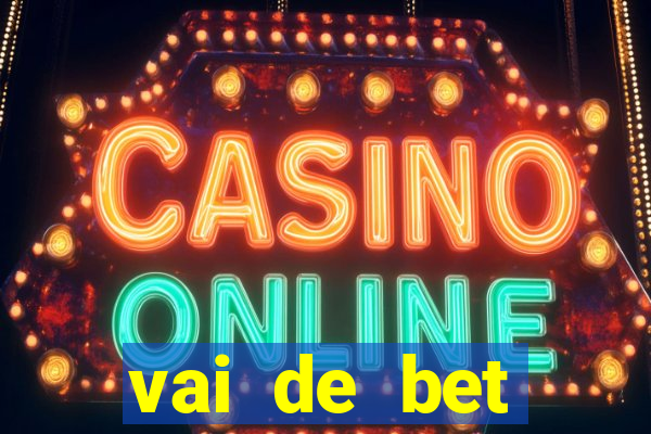 vai de bet esportes da sorte