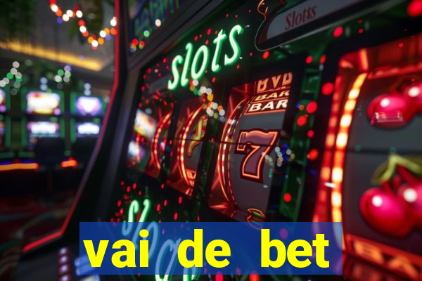 vai de bet esportes da sorte