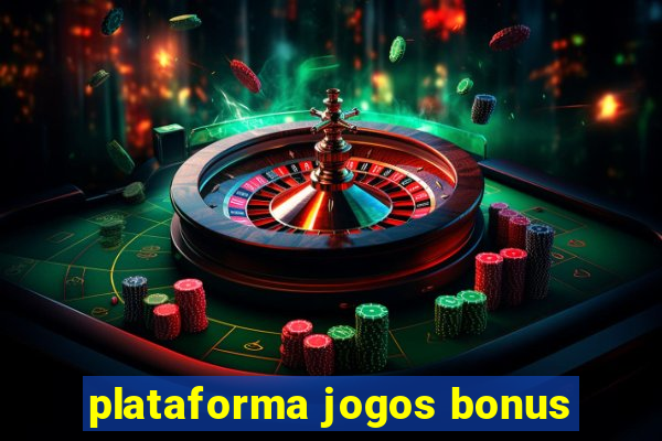 plataforma jogos bonus