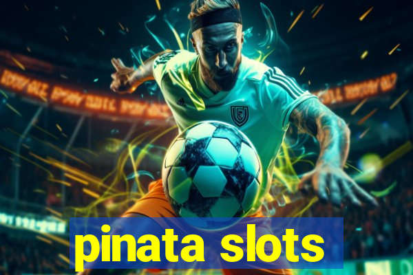 pinata slots