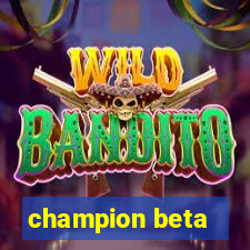 champion beta