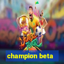 champion beta