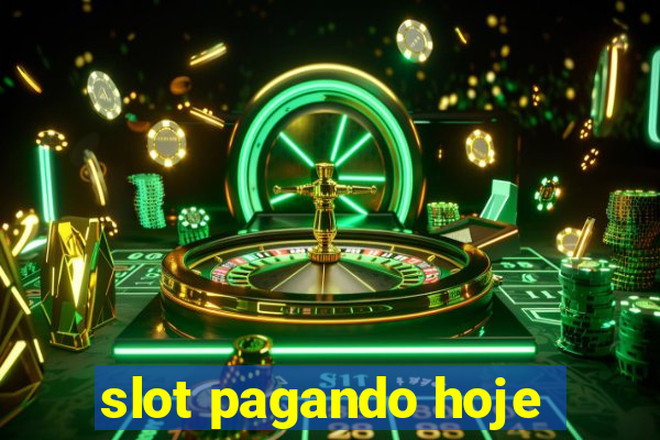 slot pagando hoje