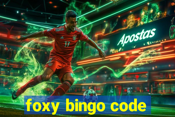 foxy bingo code