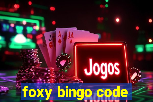 foxy bingo code