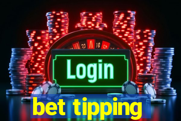 bet tipping