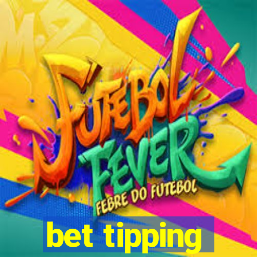 bet tipping