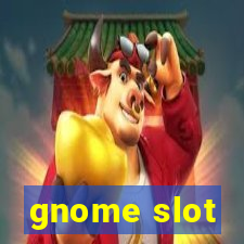 gnome slot