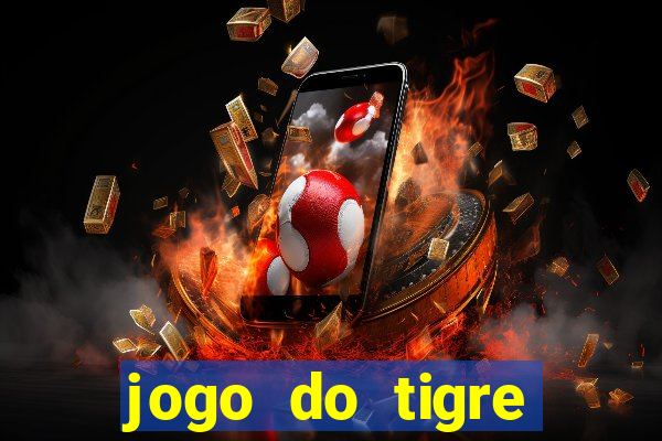 jogo do tigre ganhar dinheiro no cadastro