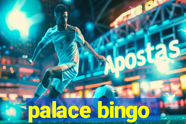 palace bingo