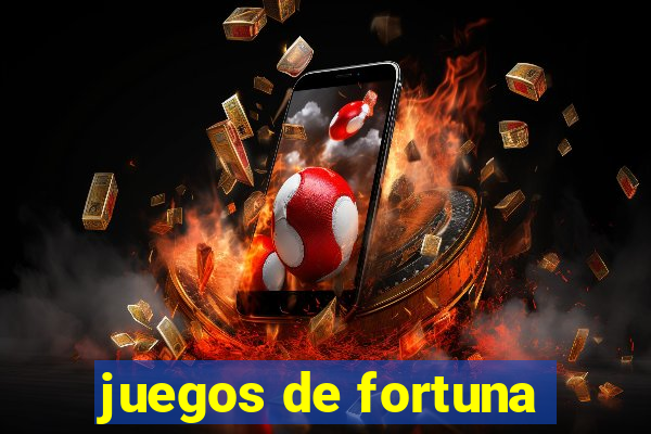 juegos de fortuna