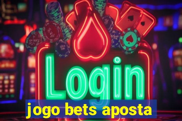 jogo bets aposta