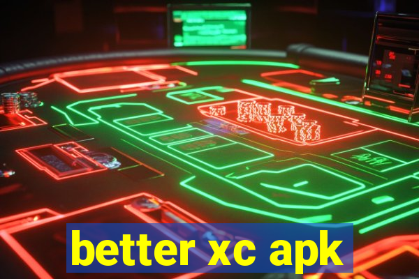 better xc apk