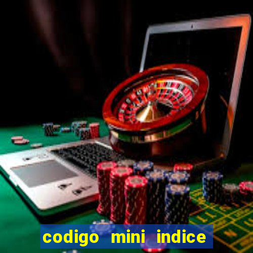 codigo mini indice setembro 2024