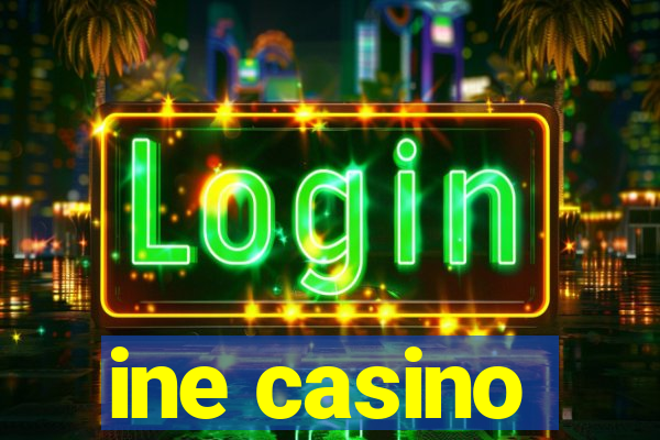 ine casino