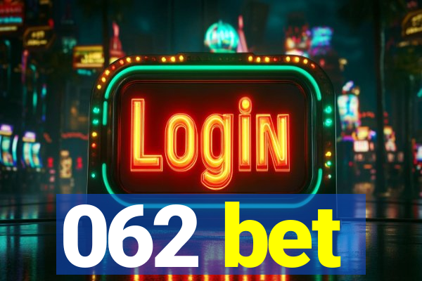 062 bet