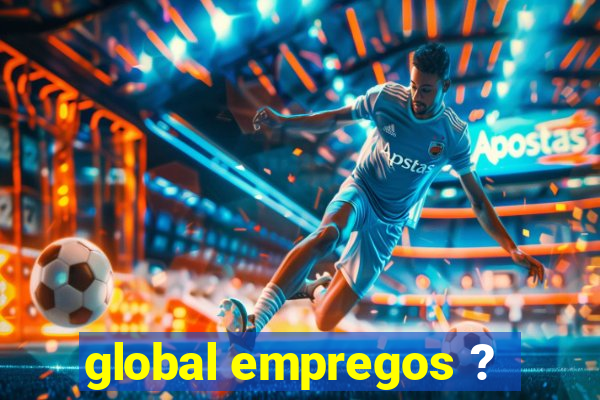 global empregos ?