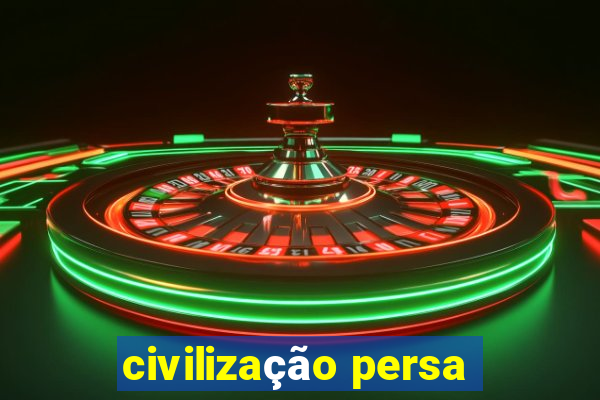 civilização persa