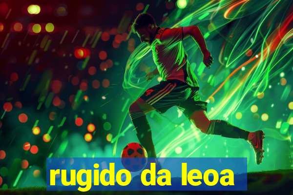 rugido da leoa