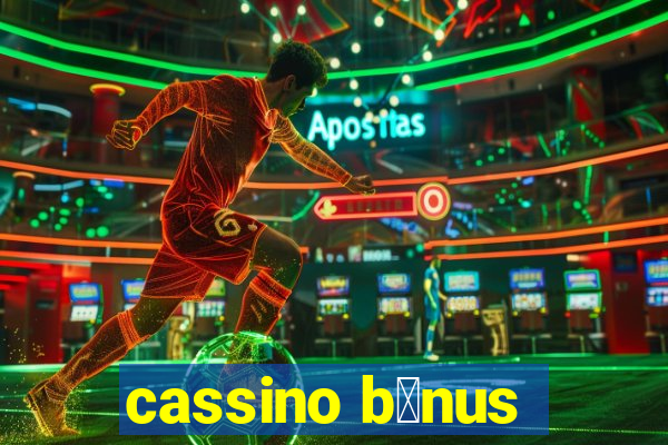 cassino b么nus