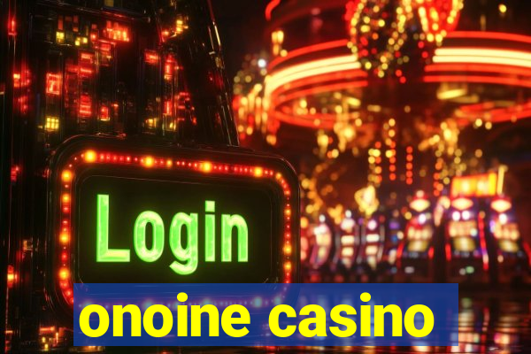 onoine casino