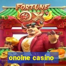 onoine casino