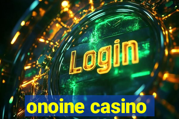 onoine casino