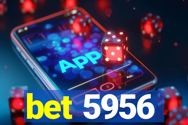 bet 5956