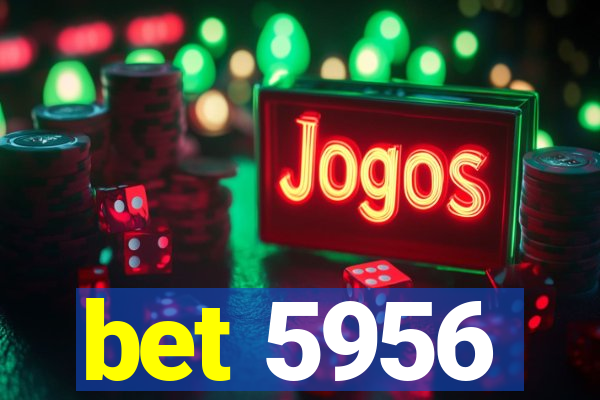 bet 5956