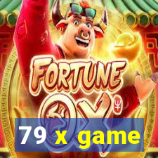 79 x game