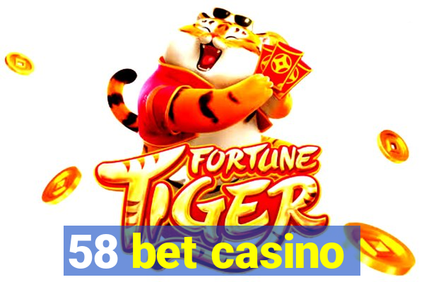 58 bet casino