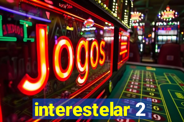 interestelar 2