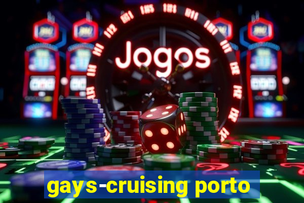 gays-cruising porto