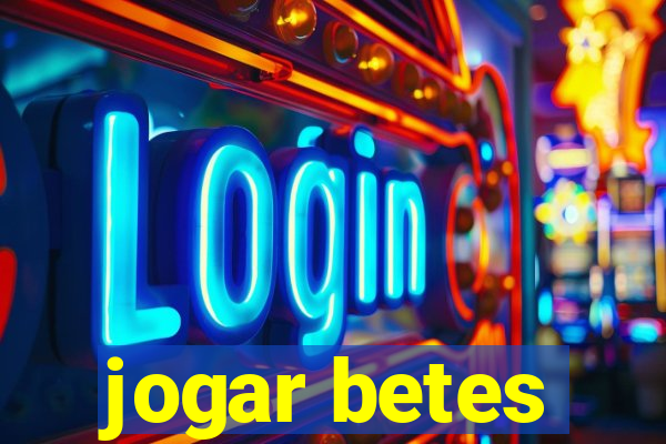 jogar betes