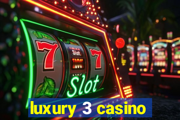 luxury 3 casino