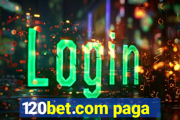 120bet.com paga