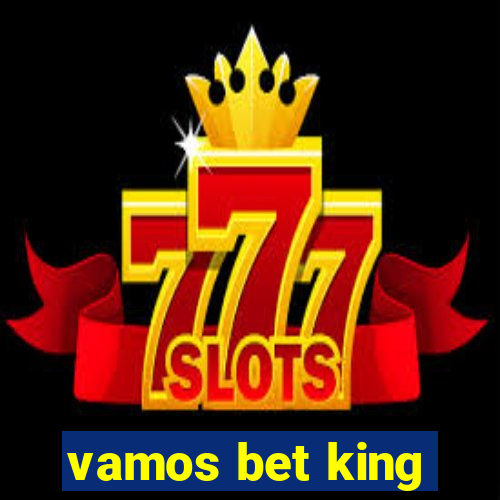 vamos bet king