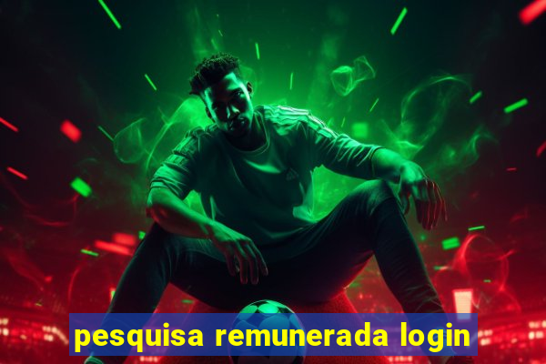 pesquisa remunerada login